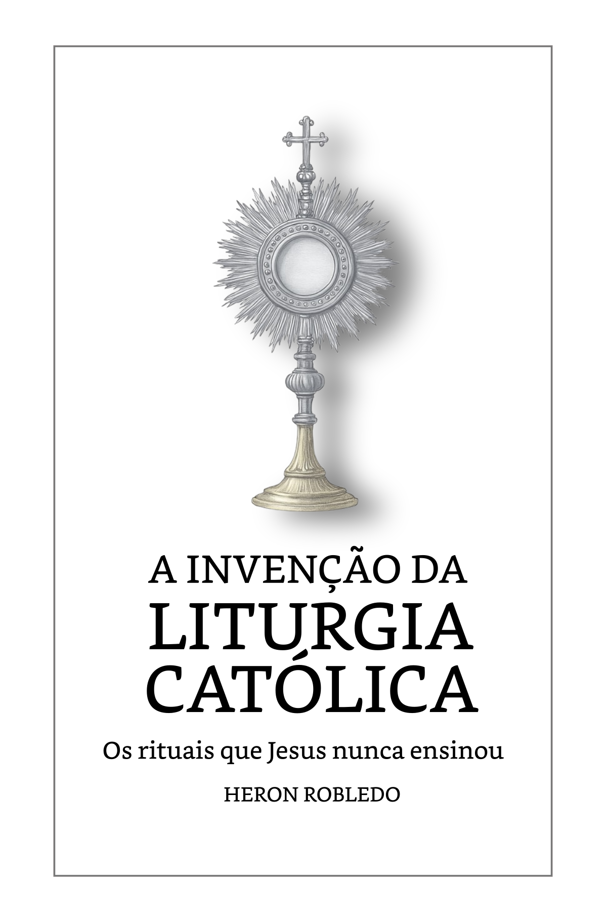 A Invenção da Liturgia Católica