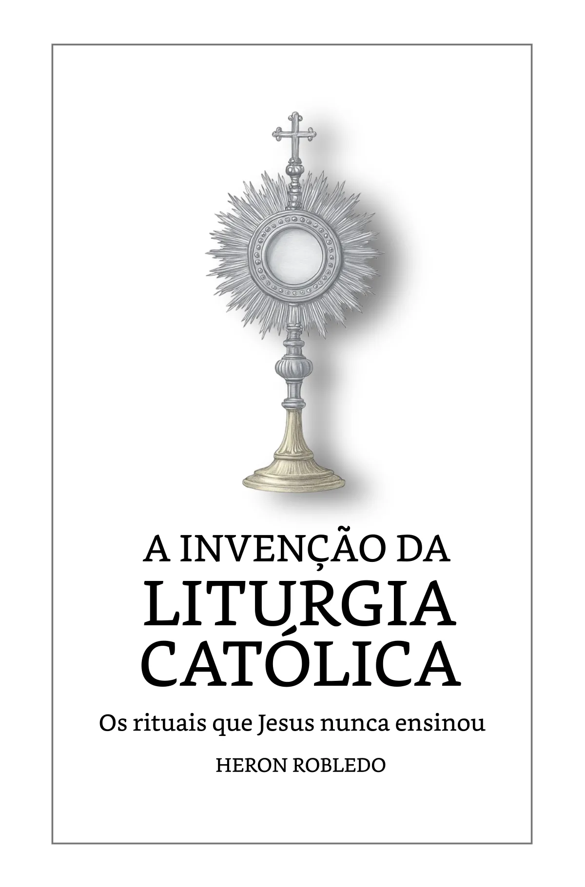 A Invenção da Liturgia Católica
